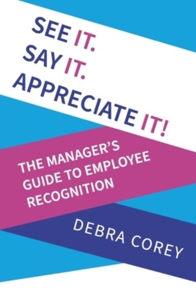 Cover for Debra Corey · See It. Say It. Appreciate It! (Book) (2022)