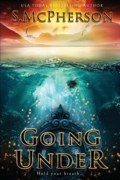 Cover for S McPherson · Going Under: An Epic Fantasy - Last Elentrice (Paperback Book) (2019)