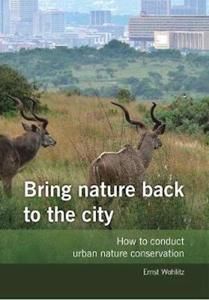 Cover for Ernst Wohlitz · Bring nature back to the city (Paperback Book) (2016)