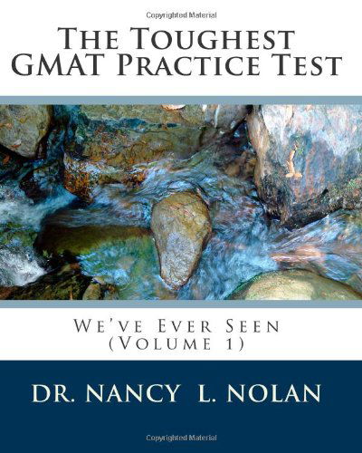 Cover for Dr. Nancy L. Nolan · The Toughest Gmat Practice Test We've Ever Seen  (Volume 1) (Paperback Book) (2011)