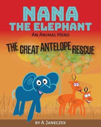 Cover for A Janeczek · Nana the Elephant (Paperback Book) (2017)