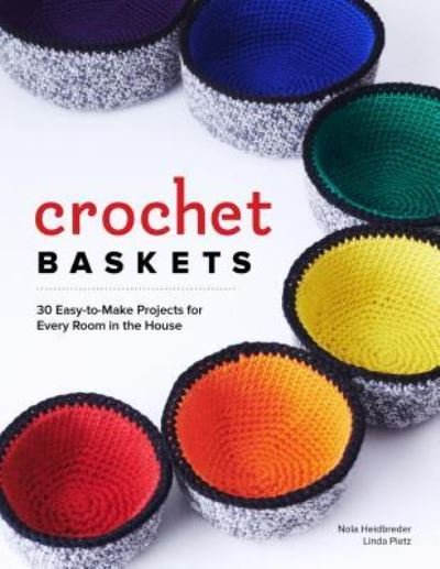 Cover for Nola A. Heidbreder · Crochet Baskets: 36 Fun, Funky &amp; Colorful Projects (Paperback Book) (2017)