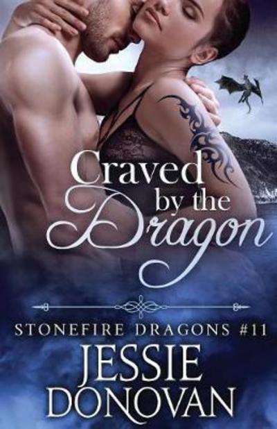 Cover for Jessie Donovan · Craved by the Dragon - Stonefire Dragons (Taschenbuch) (2018)