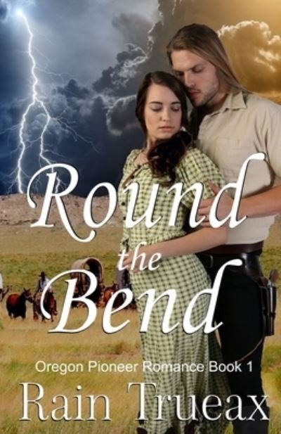 Cover for Rain Trueax · Round the Bend (Paperback Bog) (2020)