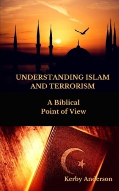 Cover for Kerby Anderson · UNDERSTANDING ISLAM and TERRORISM (Taschenbuch) (2017)
