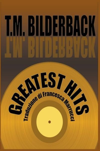 Cover for T M Bilderback · Greatest Hits (Paperback Bog) (2020)