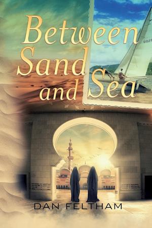 Between Sand and Sea - Dan Feltham - Bücher - Booklocker.com - 9781959620617 - 20. September 2024