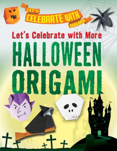 Cover for Ruth Owen · Let's Celebrate with More Halloween Origami (Hardcover Book) (2021)