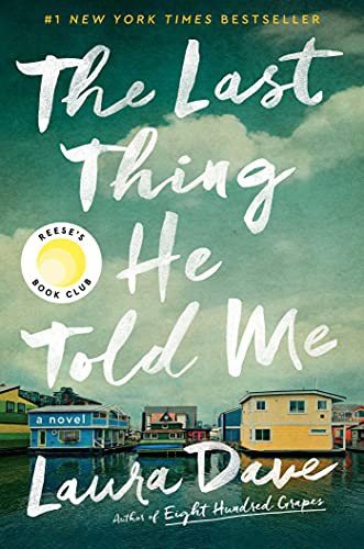 The Last Thing He Told Me: A Novel - Laura Dave - Bøger - S&S/ Marysue Rucci Books - 9781982189617 - 6. juli 2021