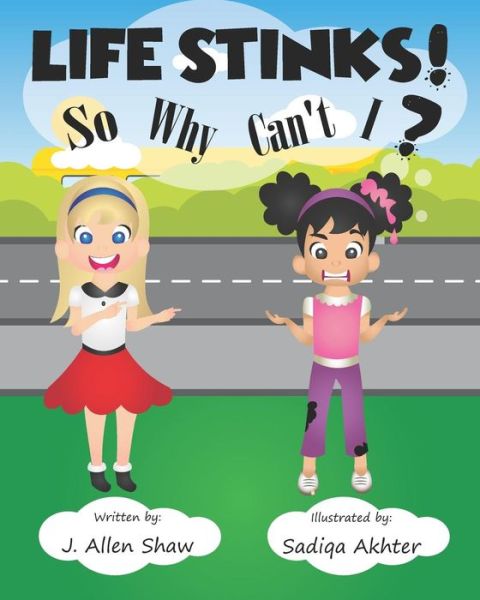 Cover for J Allen Shaw · Life Stinks! So Why Can't I? (Paperback Book) (2018)