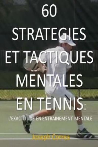 Cover for Joseph Correa · 60 Strategies Et Tactiques Mentales En Tennis (Pocketbok) (2018)
