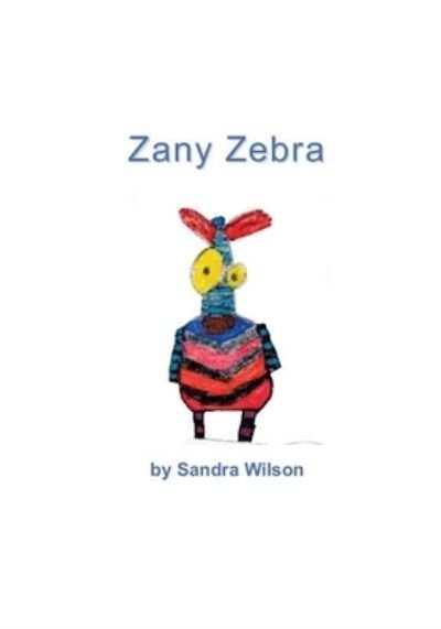 Cover for Sandra Wilson · Zany Zebra (Paperback Bog) (2019)