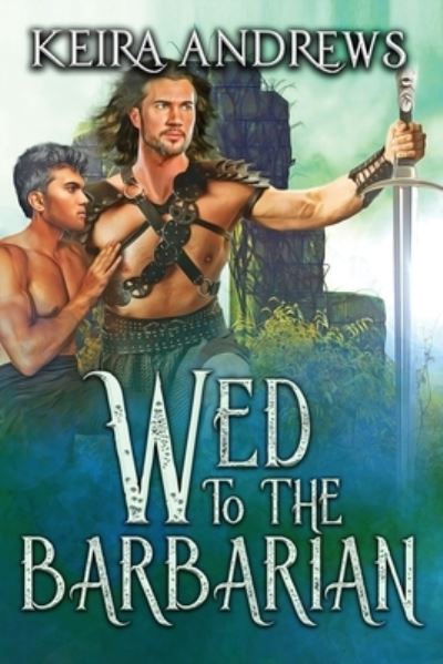 Cover for Keira Andrews · Wed to the Barbarian (Paperback Book) (2021)