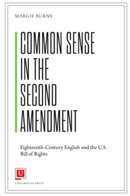 Cover for Margie Burns · Common Sense in the Second Amendment: Eighteenth-Century English and the U.S. Bill of Rights (Hardcover Book) (2023)