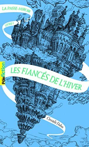 Cover for Christelle Dabos · La passe-miroir 1: Les fiances de l'hiver (Paperback Book) (2016)