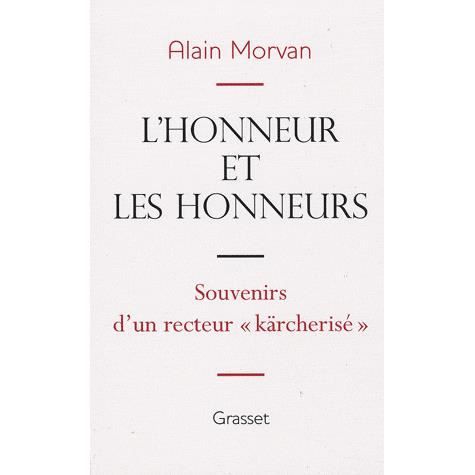 Cover for Alain Morvan · L' honneur et les honneurs : souvenirs d'un recteur &quot;kärcherisé&quot; (Book) (2021)