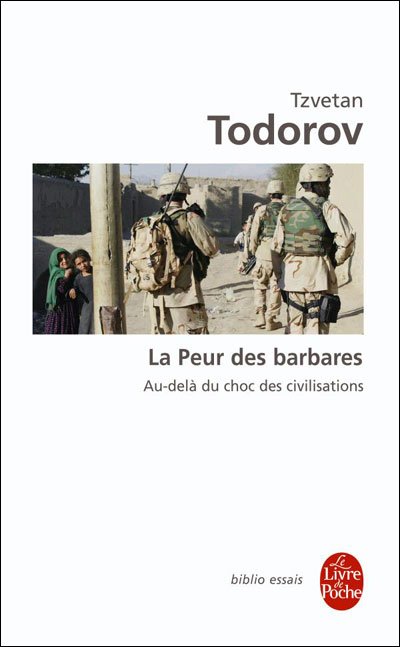 Cover for Tzvetan Todorov · La Peur DES Barbares, Au-Dela Du Choc DES Civilisations (Paperback Bog) (2009)