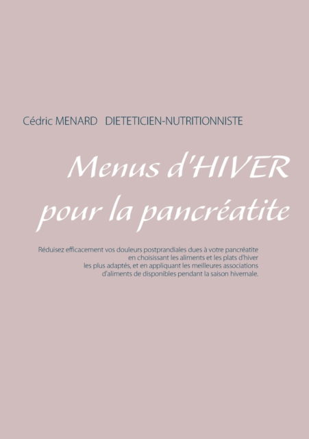 Menus d'hiver pour la pancreatite - Cedric Menard - Livres - Books on Demand - 9782322230617 - 21 mai 2021