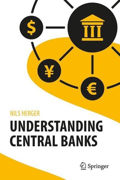 Cover for Nils Herger · Understanding Central Banks (Hardcover bog) [1st ed. 2019 edition] (2019)