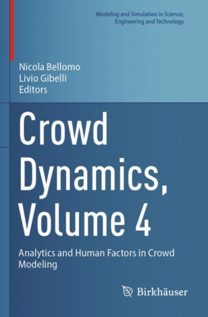 Crowd Dynamics, Volume 4: Analytics and Human Factors in Crowd Modeling - Modeling and Simulation in Science, Engineering and Technology - - Books - Birkhauser Verlag AG - 9783031463617 - December 15, 2024