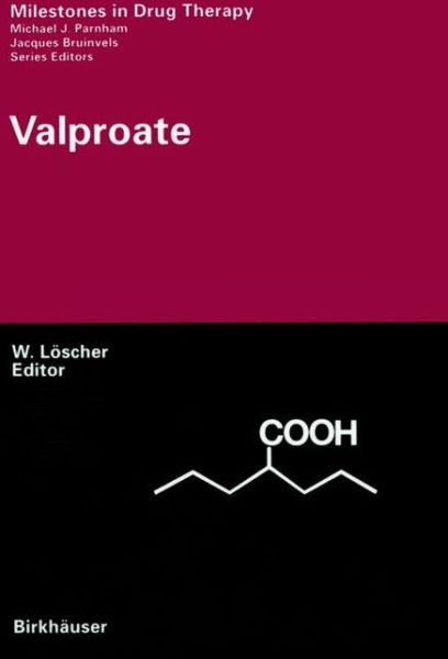 Cover for Wolfgang Loscher · Valproate - Milestones in Drug Therapy (Paperback Book) [Softcover reprint of the original 1st ed. 1999 edition] (2012)