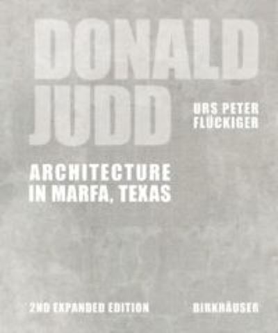 Cover for Urs Peter Fluckiger · Donald Judd: Architecture in Marfa, Texas (Hardcover Book) [2nd edition] (2021)