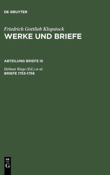 Werke.Abt.Brie.1753-1758.3 - Klopstock - Livres - Walter de Gruyter - 9783110113617 - 1 octobre 1988