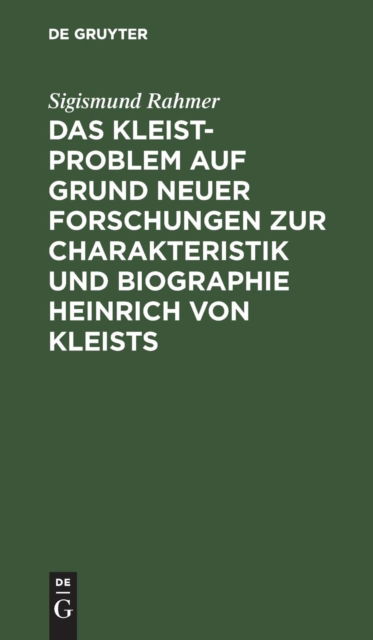 Cover for Sigismund Rahmer · Kleist-Problem auf Grund Neuer Forschungen Zur Charakteristik und Biographie Heinrich Von Kleists (Bok) (1903)