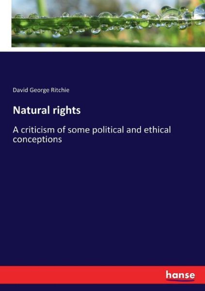 Cover for David George Ritchie · Natural rights: A criticism of some political and ethical conceptions (Paperback Book) (2017)