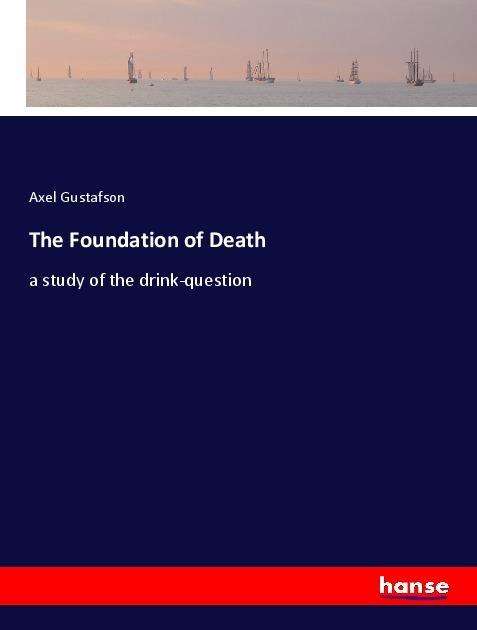 The Foundation of Death - Gustafson - Książki -  - 9783337655617 - 