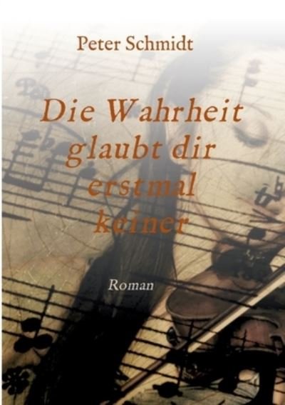Cover for Schmidt · Die Wahrheit glaubt dir erstmal (Buch) (2020)