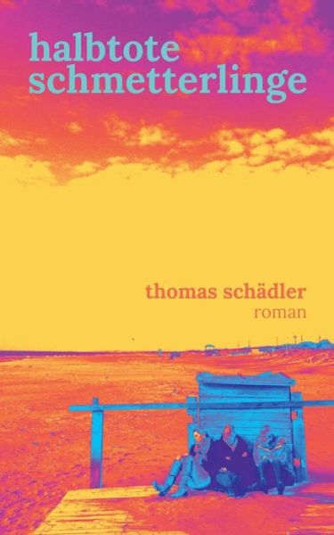 Cover for Thomas Schadler · Halbtote Schmetterlinge (Paperback Bog) (2021)
