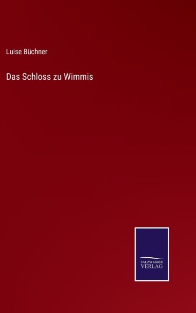 Cover for Luise Buchner · Das Schloss zu Wimmis (Hardcover Book) (2022)
