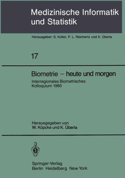 Cover for W Kapcke · Biometrie - Heute Und Morgen - Medizinische Informatik, Biometrie Und Epidemiologie (Paperback Book) (1980)