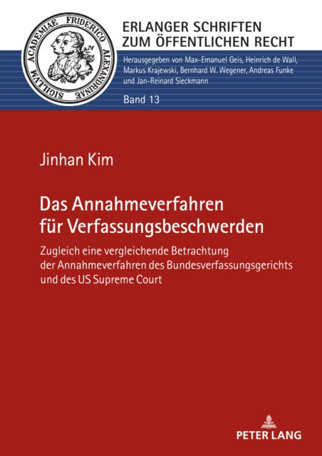 Cover for Kim Jinhan Kim · Das Annahmeverfahren fuer Verfassungsbeschwerden : Zugleich eine vergleichende Betrachtungder Annahmeverfahren des Bundesverfassungsgerichts und des US Supreme Court (Hardcover Book) (2024)