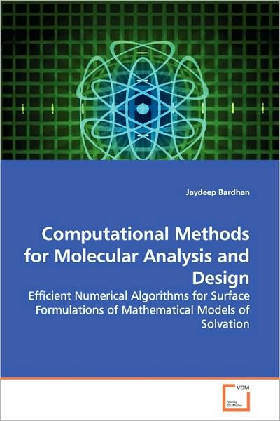 Cover for Jaydeep Bardhan · Computational Methods for Molecular Analysis and Design: Efficient Numerical Algorithms for Surface Formulations of Mathematical Models of Solvation (Paperback Book) (2009)