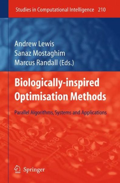 Cover for Andrew Lewis · Biologically-Inspired Optimisation Methods: Parallel Algorithms, Systems and Applications - Studies in Computational Intelligence (Hardcover Book) [2009 edition] (2009)