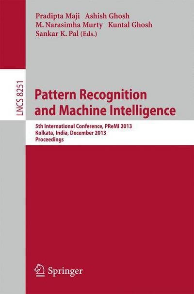 Cover for Pradipta Maji · Pattern Recognition and Machine Intelligence: 5th International Conference, Premi 2013, Kolkata, India, December 10-14, 2013. Proceedings - Lecture Notes in Computer Science / Image Processing, Computer Vision, Pattern Recognition, and Graphics (Paperback Book) (2013)