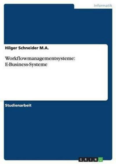 Cover for Hilger Schneider · Workflowmanagementsysteme: E-Business-Systeme (Pocketbok) (2011)