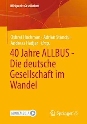 Oshrat Hochman · 40 Jahre ALLBUS - Die Deutsche Gesellschaft Im Wandel (Book) (2024)