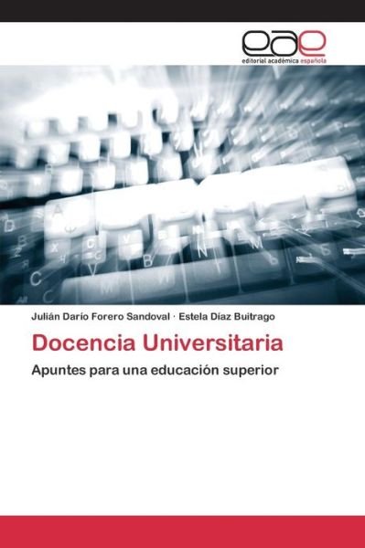 Cover for Forero Sandoval Julian Dario · Docencia Universitaria (Paperback Bog) (2015)