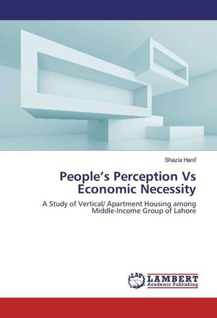 People's Perception Vs Economic N - Hanif - Książki -  - 9783659856617 - 