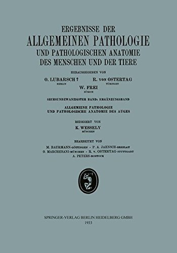 Cover for O Lubarsch · Ergebnisse Der Allgemeinen Pathologie Und Pathologischen Anatomie Des Menschen Und Der Tiere - Allgemeine Pathologie Und Pathologische Anatomie Des Auges (Paperback Book) [1933 edition] (1932)