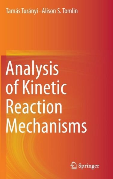 Cover for Tamas Turanyi · Analysis of Kinetic Reaction Mechanisms (Hardcover Book) [2014 edition] (2015)