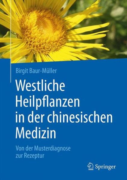 Cover for Birgit Baur-Muller · Westliche Heilpflanzen in der chinesischen Medizin (Book) (2016)