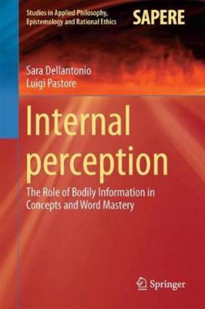 Internal Perception - Dellantonio - Libros - Springer-Verlag Berlin and Heidelberg Gm - 9783662557617 - 27 de septiembre de 2017