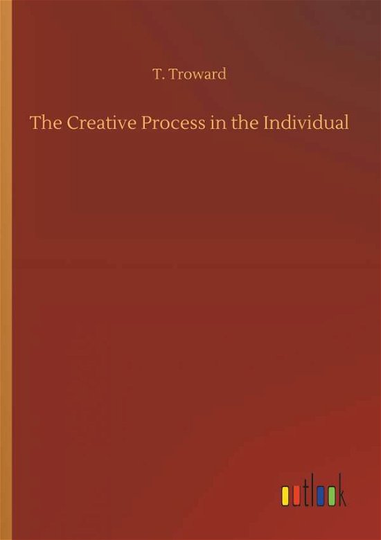 Cover for Troward · The Creative Process in the Ind (Book) (2018)