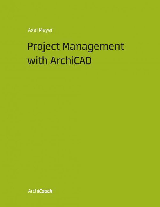 Cover for Axel Meyer · Project Management with Archicad (Taschenbuch) (2014)