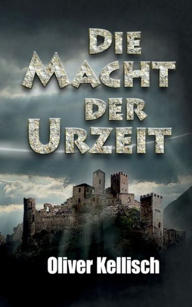 Cover for Oliver Kellisch · Die Macht der Urzeit (Paperback Book) (2016)