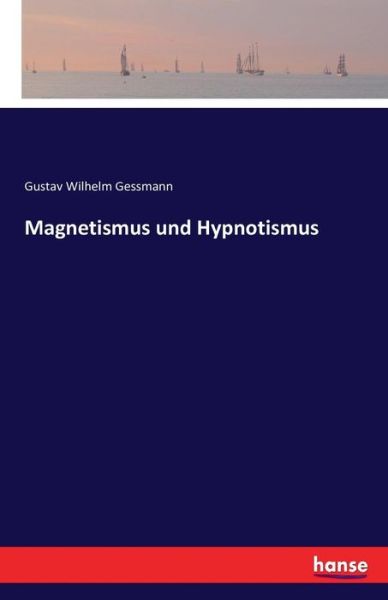 Cover for Gessmann · Magnetismus und Hypnotismus (Book) (2016)